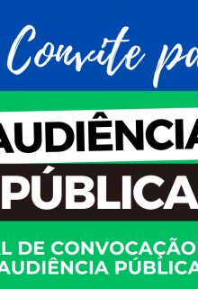 EDITAL DE CONVOCAÇÃO PARA AUDIÊNCIA PÚBLICA (REVISÃO DO PLANO DIRETOR MUNICIPAL)